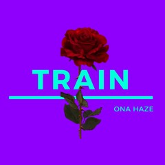 Ona Haze Train ft BrothaMic