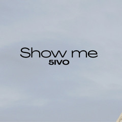 5IVO- Show me (prod. jorko)