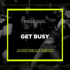 Sean Paul - Get Busy (Jake Rello Remix)