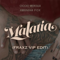 Ciccio Merolla, Amandha Fox - Malatìa (Fraxz VIP Edit)