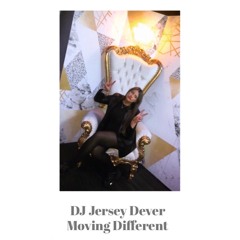 DJ Jersey Dever - Moving different
