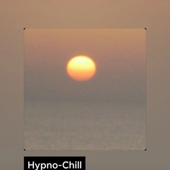 Hypno-Chill (Hypno-Meditation) by Michael A Smith - Clinical Hypnotherapist