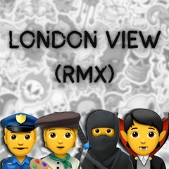 LONDON VIEW (RMX) - gbao x TDM x 26.JCD x LP