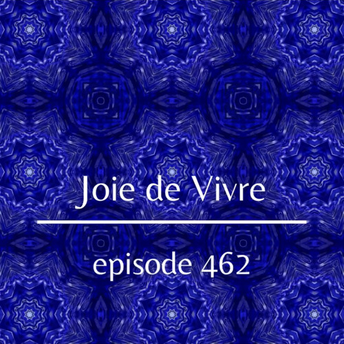 Joie de Vivre - Episode 462