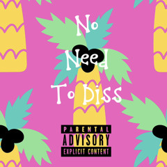 No Need To Diss  prod by Young Ryan G