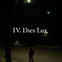 IV. Dies Lux