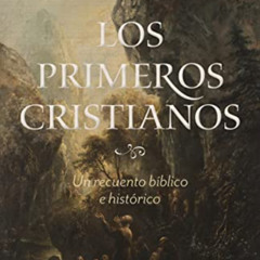 [Download] PDF 🗃️ Los primeros cristianos / The First Christians (Spanish Edition) b
