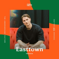 Easttown @ Chicago Calling #159 - Netherlands