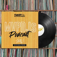 MVPDJs Podcast #12 - DJ Kru - 2010s Bollywood