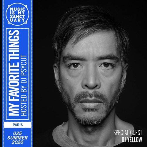 MY FAVORITE THINGS — Show #25 w/ DJ Yellow (Hosted by Psycut)