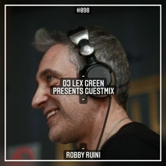DJ LEX GREEN presents GUESTMIX #098 - ROBBY RUINI (IT)