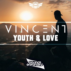 Vincent - Youth & Love Bounce Enforcerz Original mix