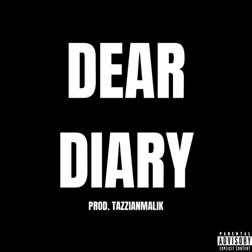 Dear Diary Prod. TazzianMalik