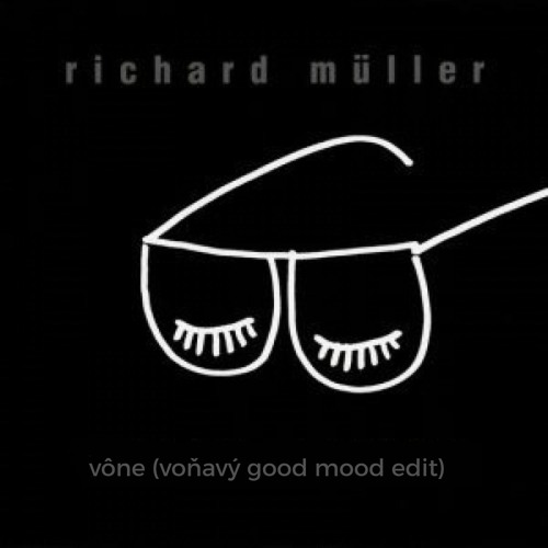 Richard Muller - Vône (Voňavý Good Mood Edit)
