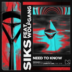 Siks Feat. Wolfgang - Need To Know