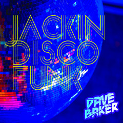 Dave Baker Jackin' Disco Funk November 2021