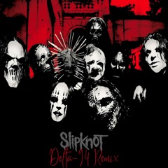 Slipknot - Duality (Delta-94 Remix)