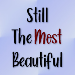 Still The Most Beautiful