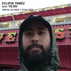 Eclipse Tribez with Yilan - 03 Juin 2022