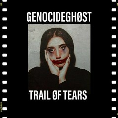 GENOCIDEGHØST - TRAIL OF TEAR$ [PROD. FLAME]