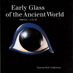 View PDF ✔️ Early Glass Of The Ancient World by  Marianne Stern &  Birgit Schlick-Nol