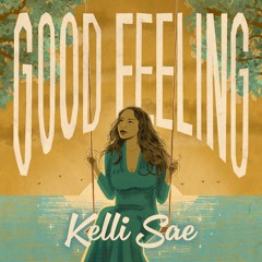 Kelli Sae - Good Feeling