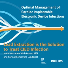 Lead Extraction is the Solution to Treat CIED Infection - Mauro Biffi & Carina Blomström-Lundqvist