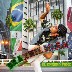 Braxhilican Funk - El Charro Funk