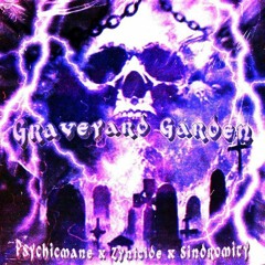 Graveyard Garden (Feat. Zynicide & Sindromity)