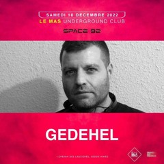 Gedehel - Dj set closing 10/12/22 w/Space 92 @le Mas underground Club Nimes.wav