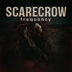 Scarecrow Frequency