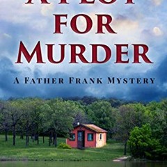 [ACCESS] [PDF EBOOK EPUB KINDLE] A Plot for Murder, A Father Frank Mystery: Murder at the Writers Co