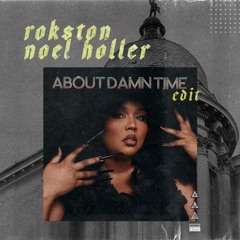 Lizzo - About Damn Time (Rokston & Noel Holler Edit)