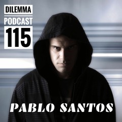 Pablo Santos Dilemma Podcast 115