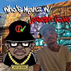 Who's Manz w/ Joseph Save