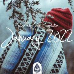 Indie/Pop/Folk Compilation - January 2022 (alexrainbirdMusic)