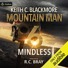 Get PDF 📋 Mindless: Mountain Man, Book 6 by  Keith C. Blackmore,R.C. Bray,Podium Aud