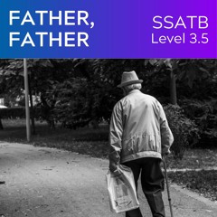 Father Father - SSATB - Level 3.5