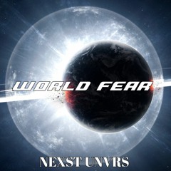 NEXST UNVRS - WORLD FEAR