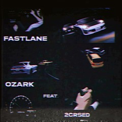 Fastlane Ft. 2CRSED (Prod. Nextlane)