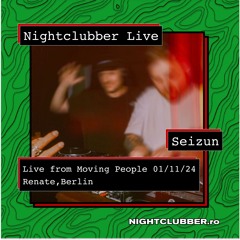 Nightclubber Live with... Seizun (Moving People @ Renate Berlin 01.11.24)