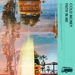 Cold Money - Faith In Me  (prod. waytoolost)