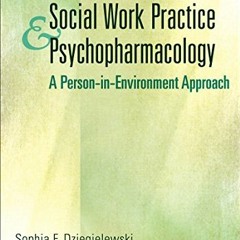Read EPUB 🗸 Social Work Practice and Psychopharmacology: A Person-in-Environment App