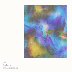 Human Lessons #087 - Solma