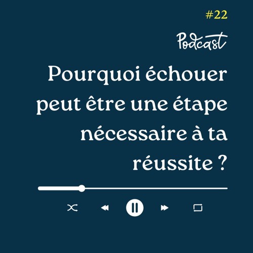 3 Minutes Pour Entreprendre #22 - Pourquoi échouer peut être une étape nécessaire à ta réussite