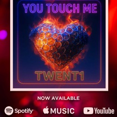 You Touch Me