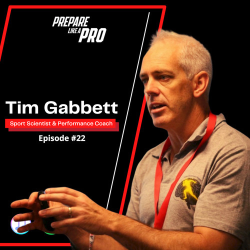 Stream episode #22 - Tim Gabbett Sport Scientist and Performance Coach by  Prepare Like a Pro podcast | Listen online for free on SoundCloud