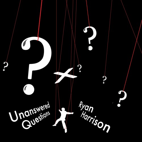 Unanswered Questions - Ryan Harrison