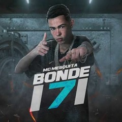 Mc mesquita - Bonde 171