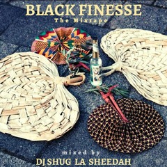 Black Finesse The Mixtape by DJ Shug La Sheedah